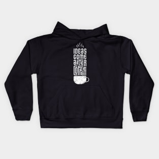 ideas come after coffee Kids Hoodie